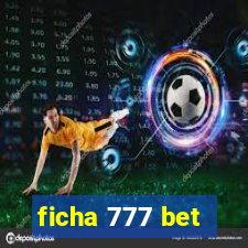 ficha 777 bet